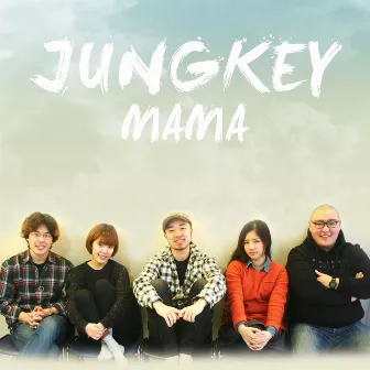 MAMA by JUNGKEY