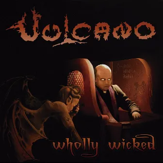 Wholly Wicked by Vulcano