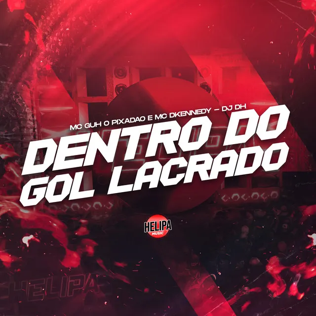 Dentro do Gol Lacrado