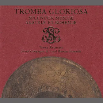 Tromba Gloriosa: Splendor musicae Austriae et Bohemiae by Tomasz Ślusarczyk