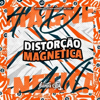 Distorção Magnética by DJ GUIISTAR