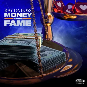 Money over Fame by Ray Da Boss