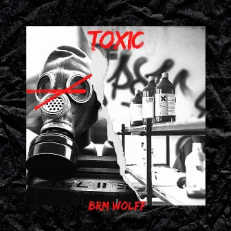 Toxic by BRM WOLFF