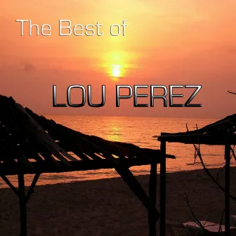 The Best of Lou Perez by Lou Perez