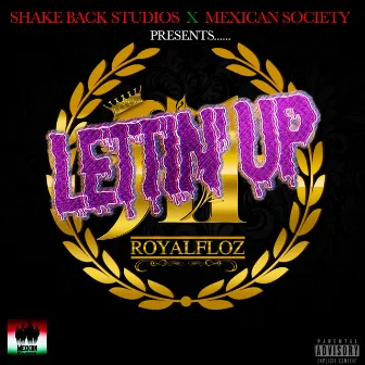 Lettin up by Royal Floz