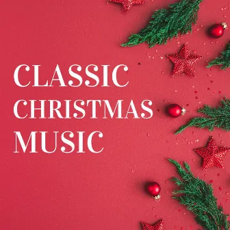 Classic Christmas Music by Christmas Instrumental