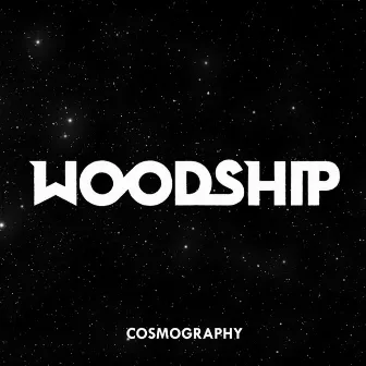 Cosmography by Woodship