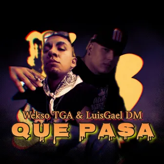 Que Pasa by Wekso TGA