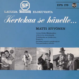 Lauluja SF-elokuvasta Kertokaa se hänelle by Matti Hyvönen