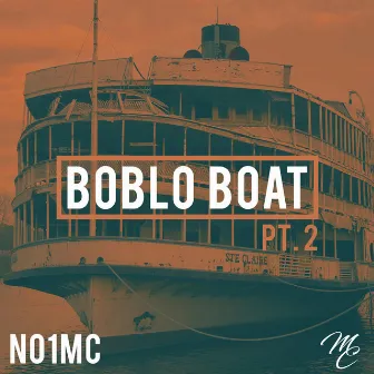 Boblo Boat, Pt. 2 by No1MC