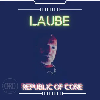 REPUBLIC of CORE by Laube