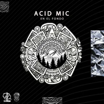 En el fondo by Acid.Mic