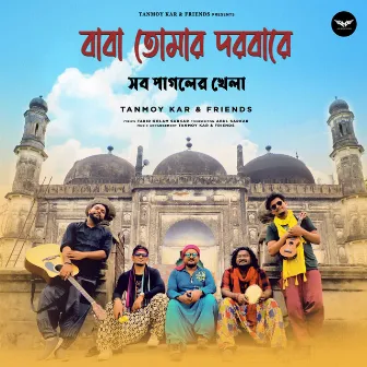 Baba Tomar Dorbare Sob Pagoler Khela by Abul Sarkar