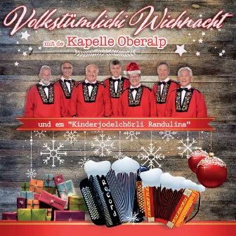 Volkstümlichi Wiehnacht by Kapelle Oberalp