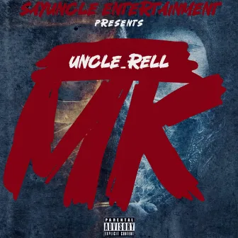 MK by UNCLE RELL