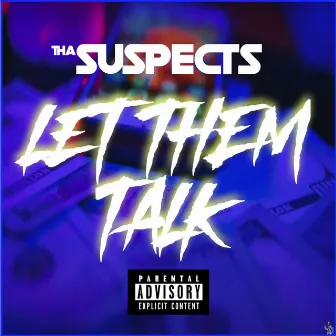 Let them Talk by Tha Suspects