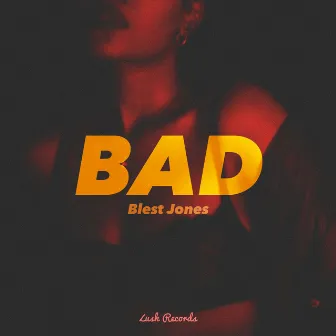 Bad EP by Blest Jones