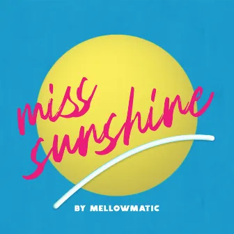 Miss Sunshine by Mellowmatic