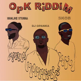 OPK RIDDIM (Radio Edit) by Skoboriginal