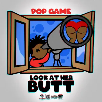 Look at her Butt by Pop Game