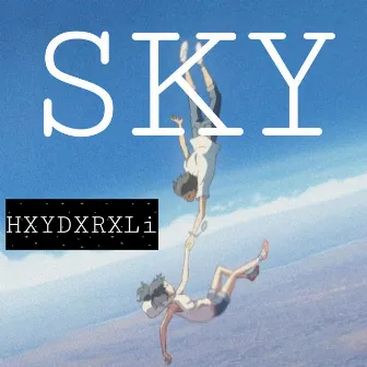 S K Y by HXYDXRXLi