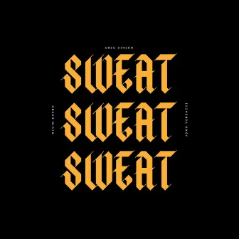 Sweat by Greg DiNero