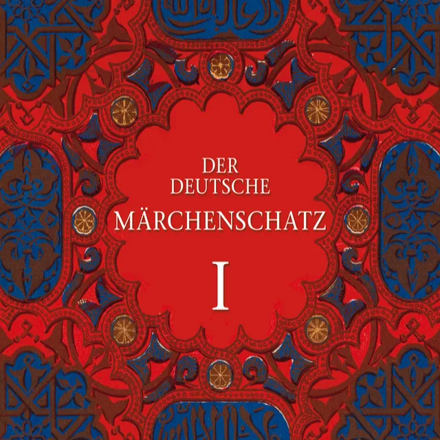 Der deutsche Märchenschatz I