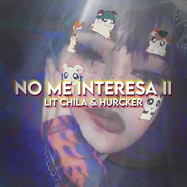 No Me Interesa II