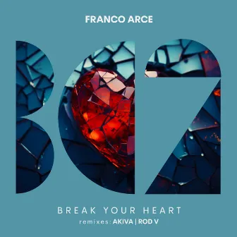 Break Your Heart by Franco Arce