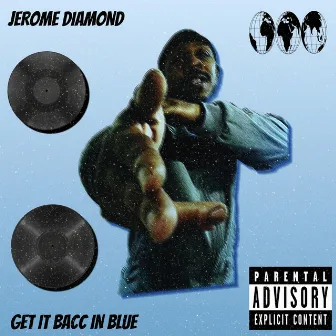 Get It Bacc In Blue by Jerome Diamond