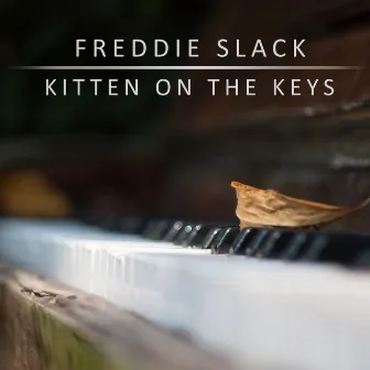 Kitten on the Keys by Freddie Slack