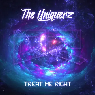 Treat Me Right by The Uniquerz