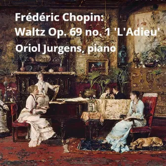 Chopin Waltz Op69 No1 'L'Adieu' by Oriol Jurgens