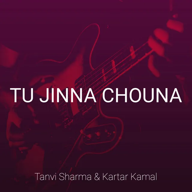 Tu Jinna Chouna