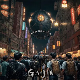 Gaijin by Killer Industries