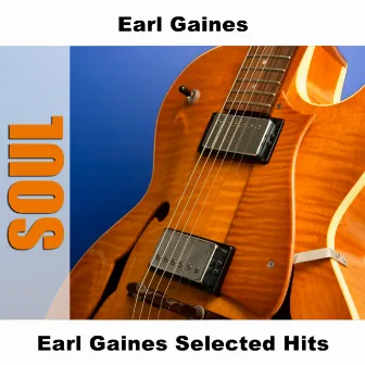 Earl Gaines Selected Hits by Earl Gaines