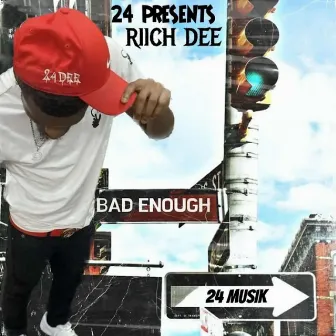 Bad Enough by Riich Dee