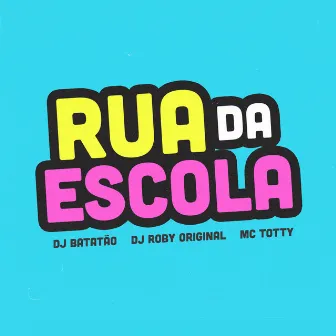 Rua da Escola by DJ ROBY ORIGINAL