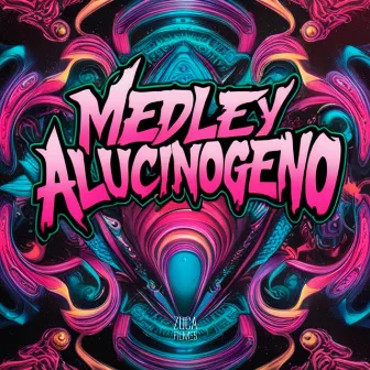 Medley Alucinógeno by PROJETO PÂNIC BASS