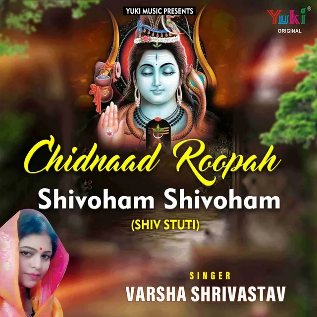 Chidnaad Roopah Shivoham Shivoham - Shiv Stuti