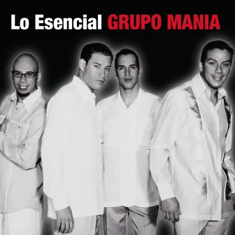 Lo Esencial by Grupo Mania