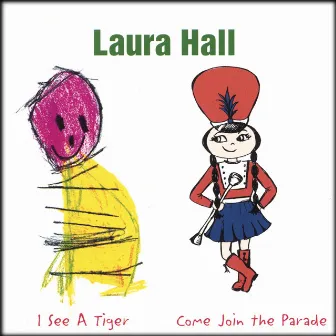 I See A Tiger/Come Join the Parade by Laura Hall