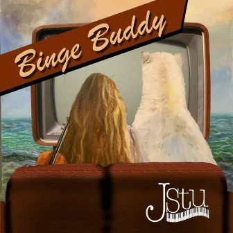 Binge Buddy by Jstu