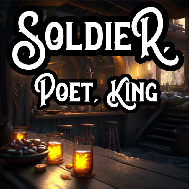 Soldier, Poet, King