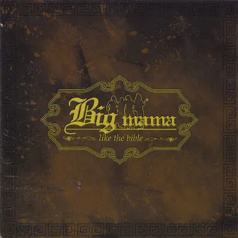 Like The Bible by BIG MAMA