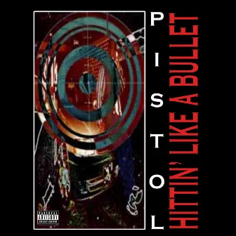 Hittin' Like a Bullet by Pistol