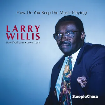 How Do You Keep the Music Playing? by Larry Willis