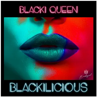 Blackilicious by Blacki queen