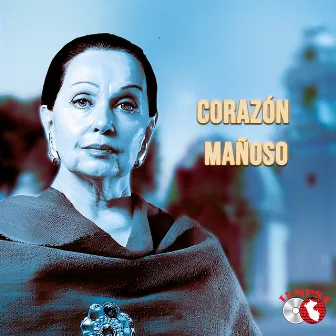 Corazón mañoso (Huayno) by Alicia Maguiña