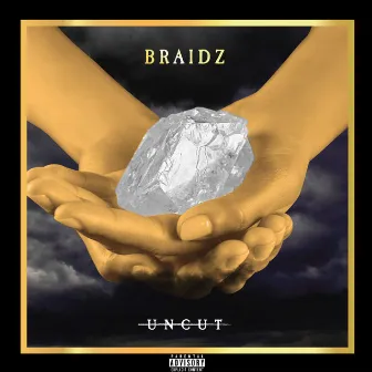 Uncut by Braidz